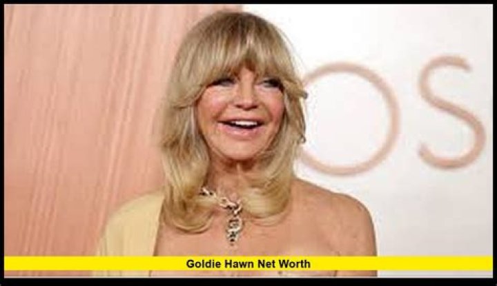Goldie Hawn Net Worth