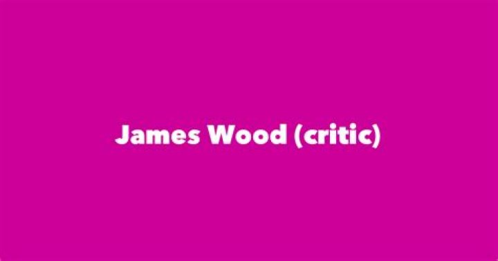 James Wood (critic)